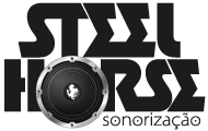 Steel Horse Sonorização